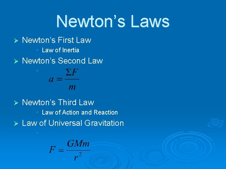 Newton’s Laws Ø Newton’s First Law • Law of Inertia Ø Newton’s Second Law