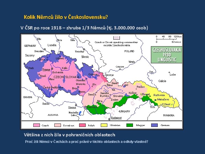 Kolik Němců žilo v Československu? V ČSR po roce 1918 – zhruba 1/3 Němců