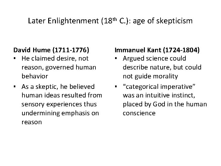 Later Enlightenment (18 th C. ): age of skepticism David Hume (1711 -1776) ▪