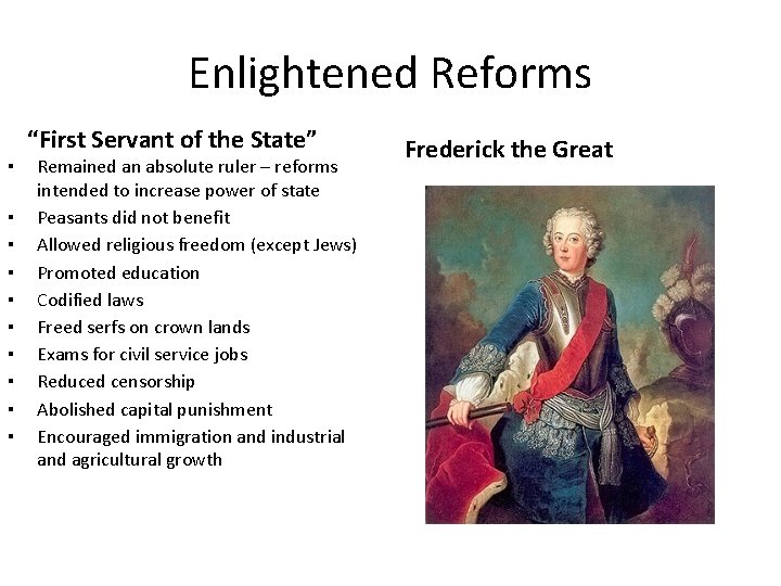 Enlightened Reforms ▪ ▪ ▪ ▪ ▪ “First Servant of the State” Remained an