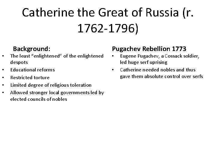 Catherine the Great of Russia (r. 1762 -1796) ▪ ▪ ▪ Background: The least