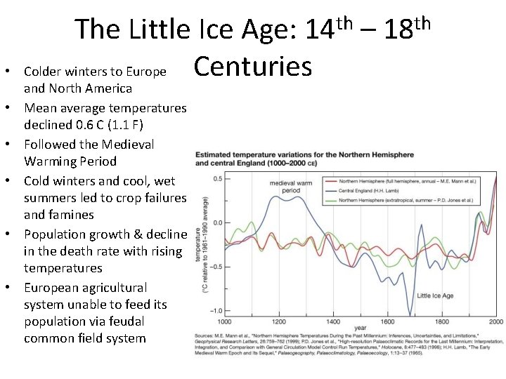  • • • The Little Ice Age: 14 th – 18 th Centuries