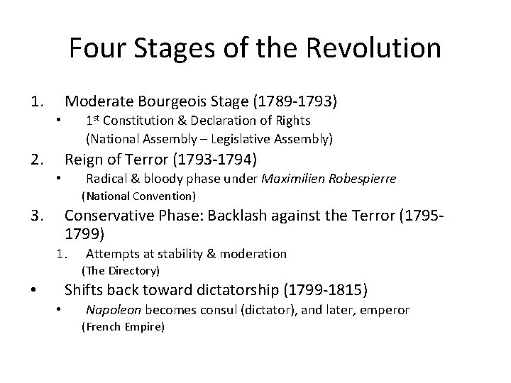 Four Stages of the Revolution 1. Moderate Bourgeois Stage (1789 -1793) 1 st Constitution