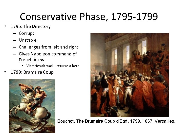 Conservative Phase, 1795 -1799 • 1795: The Directory – Corrupt – Unstable – Challenges