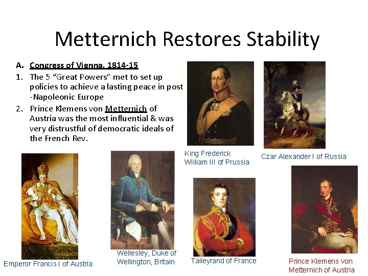 Metternich Restores Stability A. Congress of Vienna, 1814 -15 1. The 5 “Great Powers”