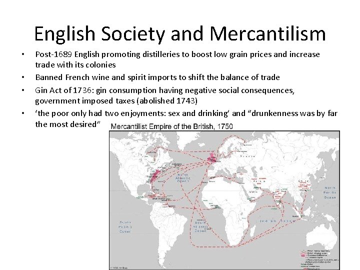 English Society and Mercantilism • • Post-1689 English promoting distilleries to boost low grain