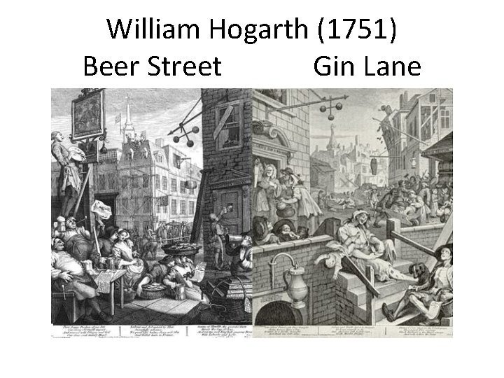 William Hogarth (1751) Beer Street Gin Lane 