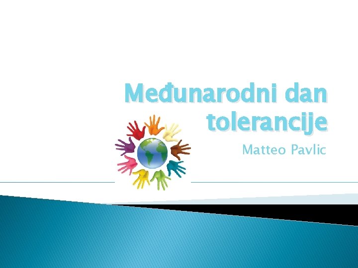 Međunarodni dan tolerancije Matteo Pavlic 