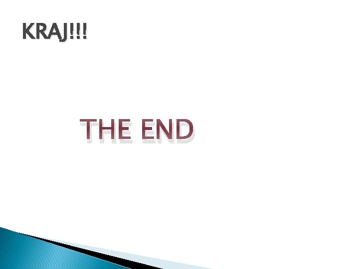 KRAJ!!! THE END 