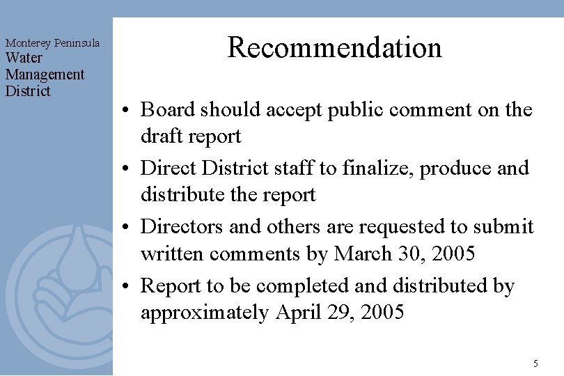 Monterey Peninsula Water Management District Recommendation • Board should accept public comment on the