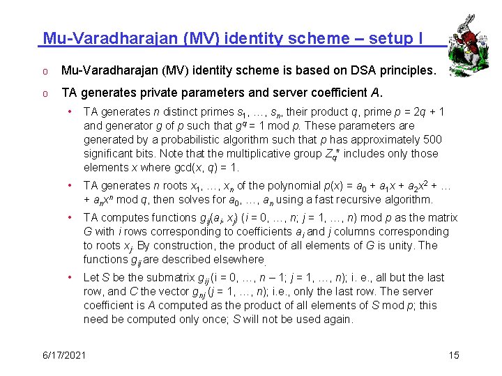 Mu-Varadharajan (MV) identity scheme – setup I o Mu-Varadharajan (MV) identity scheme is based