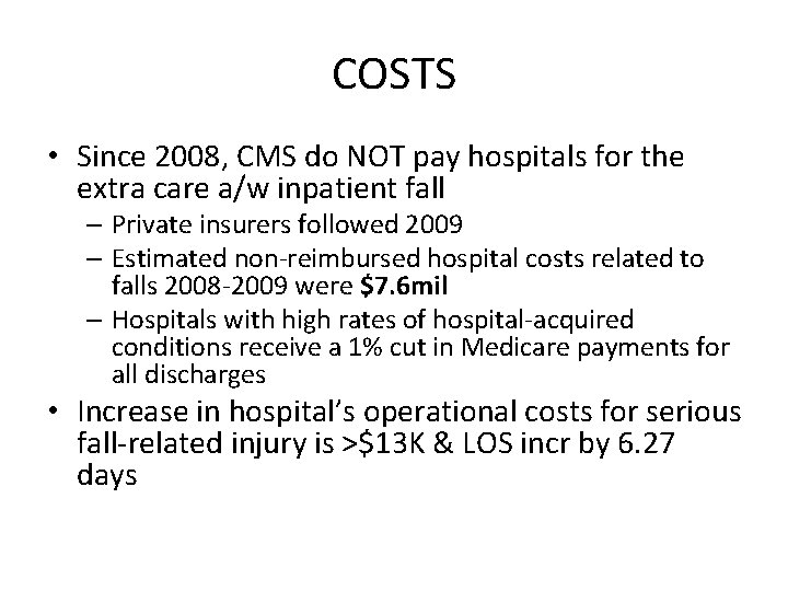 COSTS • Since 2008, CMS do NOT pay hospitals for the extra care a/w
