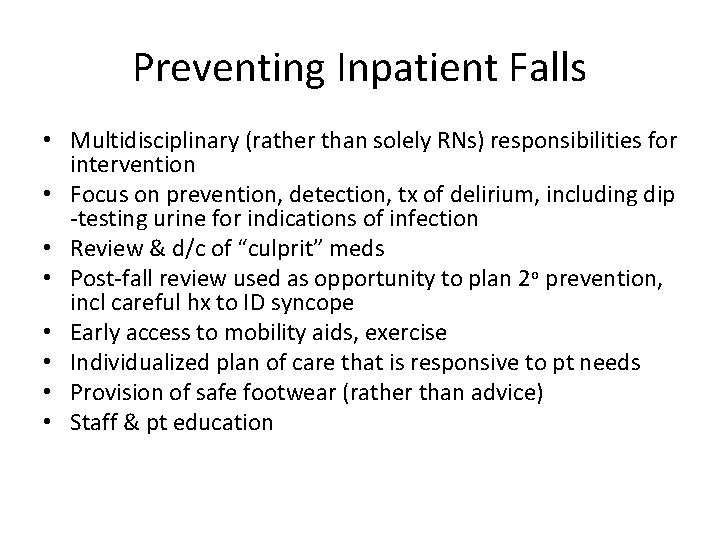 Preventing Inpatient Falls • Multidisciplinary (rather than solely RNs) responsibilities for intervention • Focus