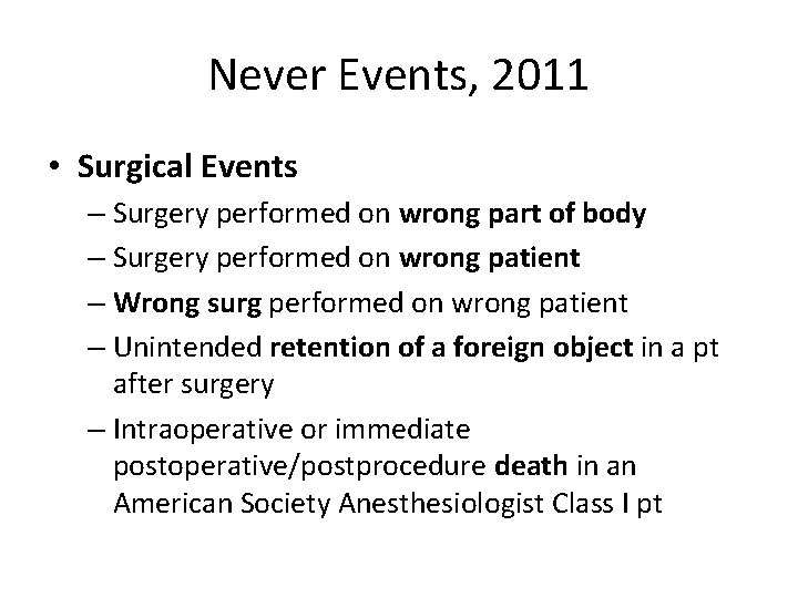 Never Events, 2011 • Surgical Events – Surgery performed on wrong part of body