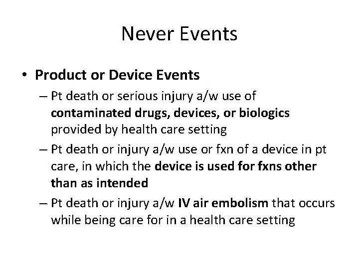 Never Events • Product or Device Events – Pt death or serious injury a/w