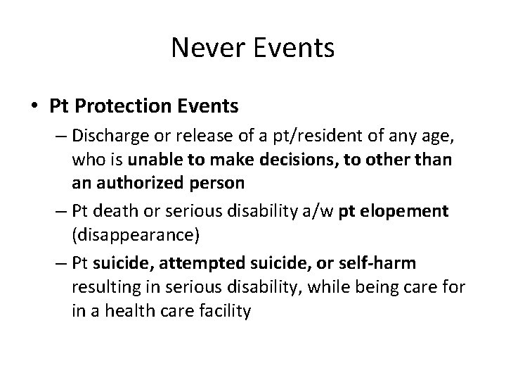 Never Events • Pt Protection Events – Discharge or release of a pt/resident of