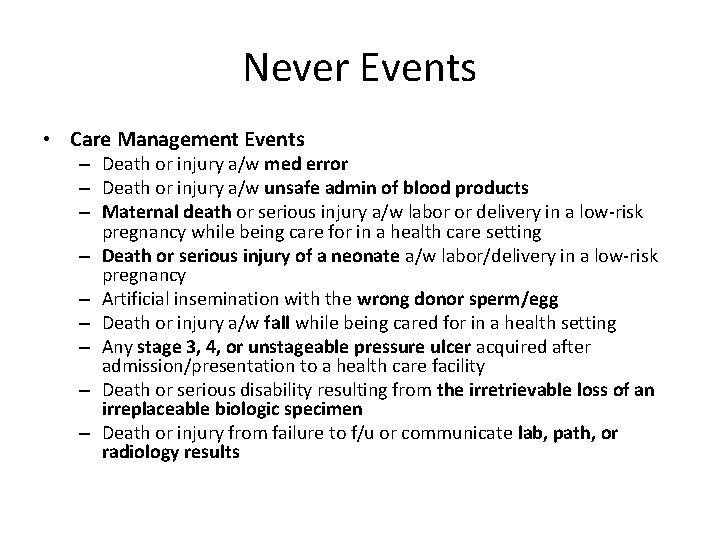 Never Events • Care Management Events – Death or injury a/w med error –