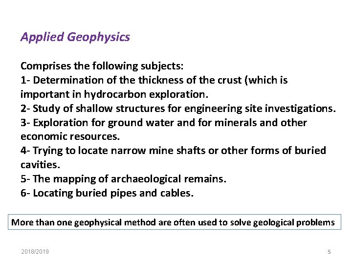 Applied Geophysics Comprises the following subjects: 1 Determination of the thickness of the crust