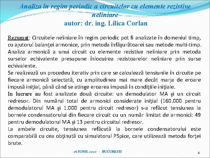 Analiza în regim periodic a circuitelor cu elemente rezistive neliniare autor: dr. ing. Lilica