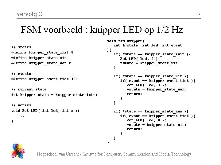 vervolg C 13 FSM voorbeeld : knipper LED op 1/2 Hz // states #define