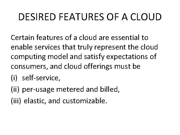 DESIRED FEATURES OF A CLOUD Certain features of a cloud are essential to enable