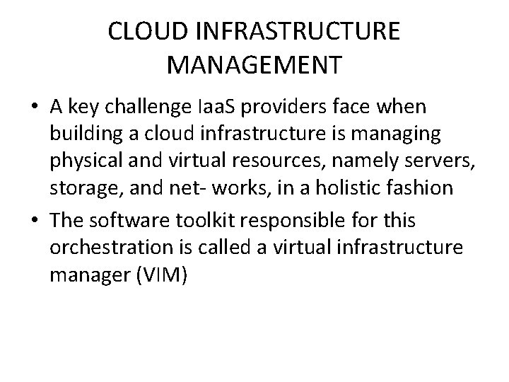 CLOUD INFRASTRUCTURE MANAGEMENT • A key challenge Iaa. S providers face when building a