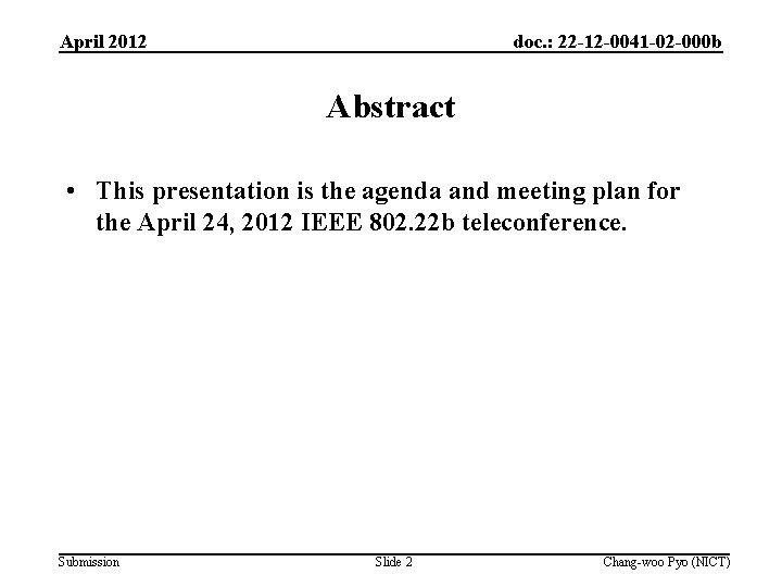 April 2012 doc. : 22 -12 -0041 -02 -000 b Abstract • This presentation