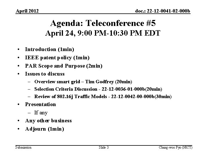 April 2012 doc. : 22 -12 -0041 -02 -000 b Agenda: Teleconference #5 April