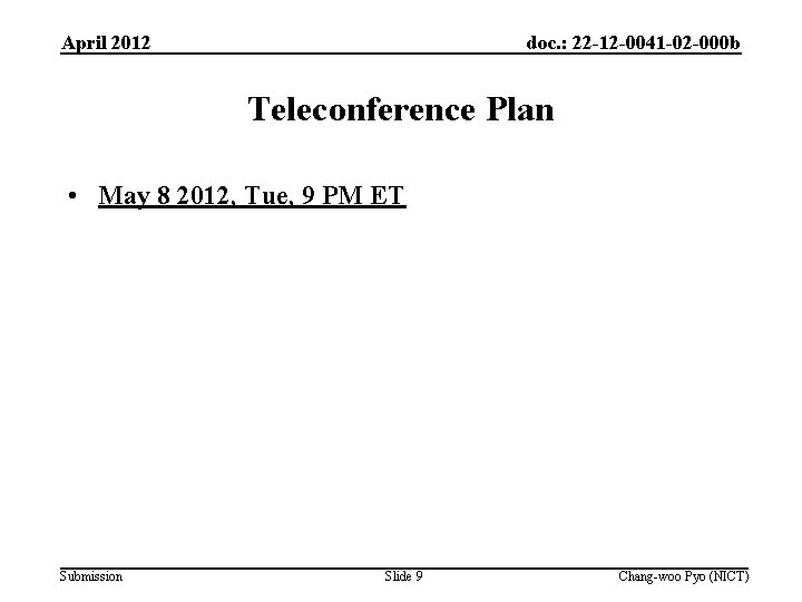 April 2012 doc. : 22 -12 -0041 -02 -000 b Teleconference Plan • May