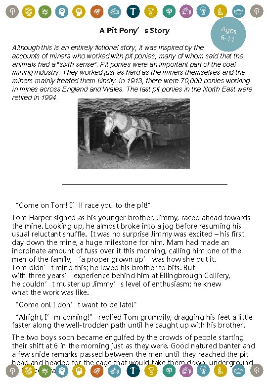 A Pit Pony’s Story Ages 6 -11 Although this is an entirely fictional story,