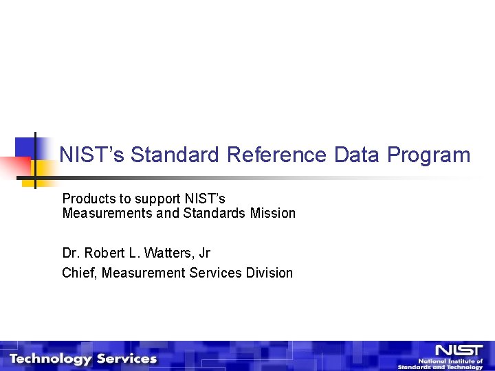 NISTs Standard Reference Data Program Products to support