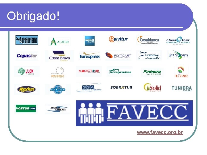 Obrigado! www. favecc. org. br 