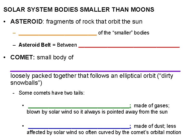 SOLAR SYSTEM BODIES SMALLER THAN MOONS • ASTEROID: fragments of rock that orbit the