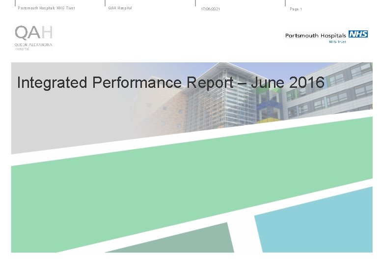 Portsmouth Hospitals NHS Trust QAH Hospital 17/06/2021 Page 1 Integrated Performance Report – June