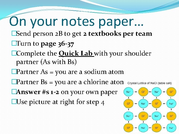 On your notes paper… �Send person 2 B to get 2 textbooks per team
