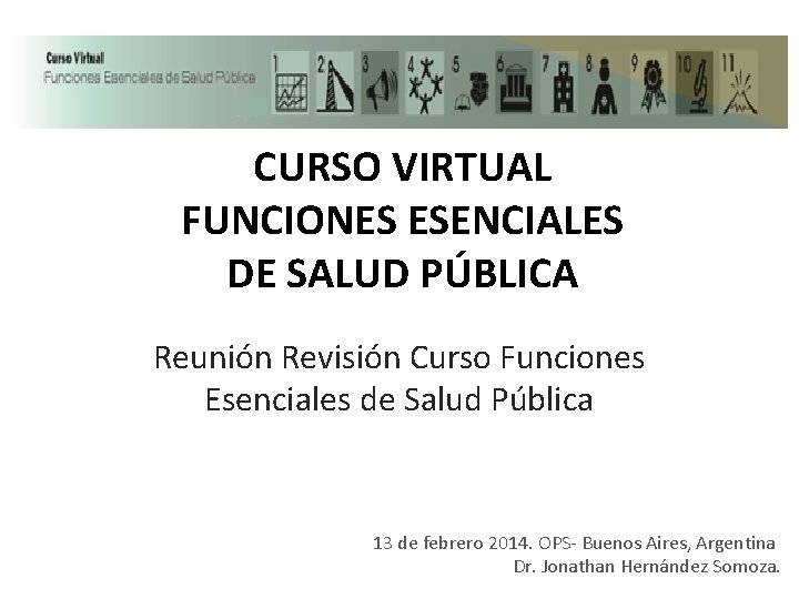 CURSO VIRTUAL FUNCIONES ESENCIALES DE SALUD PÚBLICA Reunión Revisión Curso Funciones Esenciales de Salud