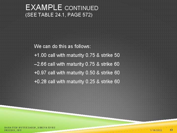 EXAMPLE CONTINUED (SEE TABLE 24. 1, PAGE 572) We can do this as follows: