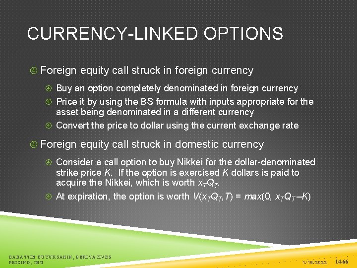 CURRENCY-LINKED OPTIONS Foreign equity call struck in foreign currency Buy an option completely denominated