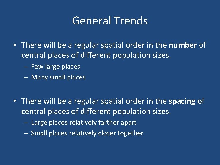 General Trends • There will be a regular spatial order in the number of