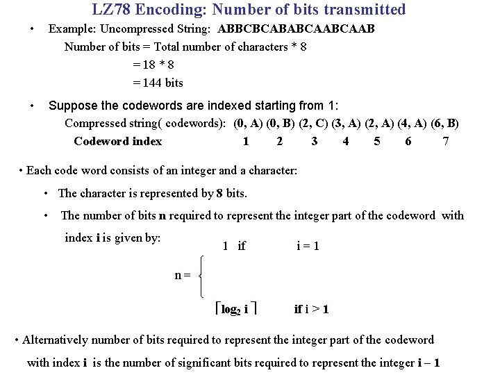 LZ 78 Encoding: Number of bits transmitted • Example: Uncompressed String: ABBCBCABABCAAB Number of