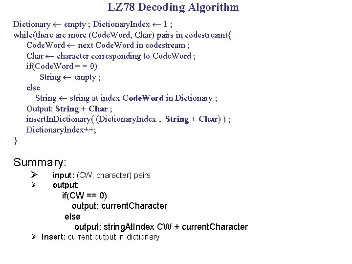 LZ 78 Decoding Algorithm Dictionary empty ; Dictionary. Index 1 ; while(there are more