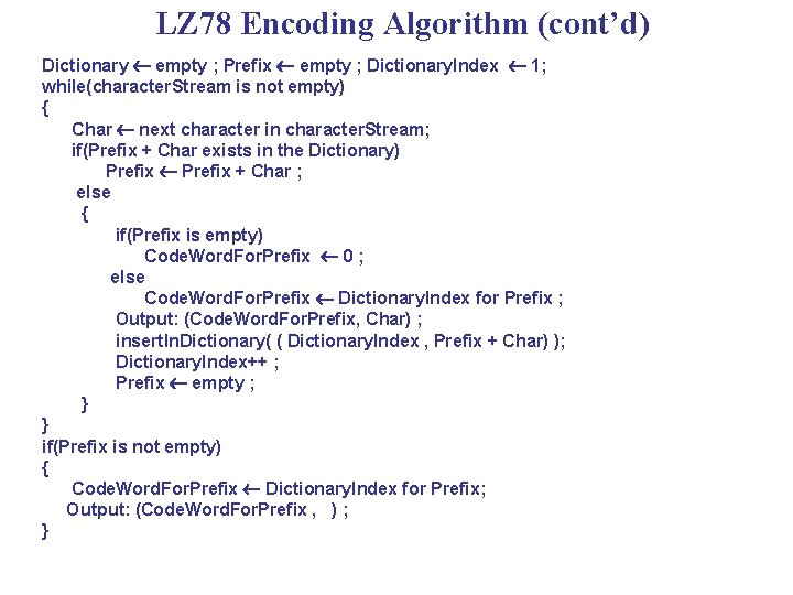 LZ 78 Encoding Algorithm (cont’d) Dictionary empty ; Prefix empty ; Dictionary. Index 1;