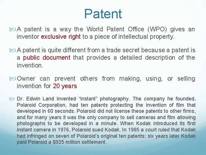Patent A patent is a way the World Patent Office (WPO) gives an inventor