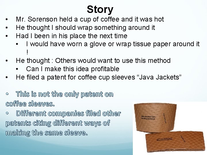 Story • • • Mr. Sorenson held a cup of coffee and it was