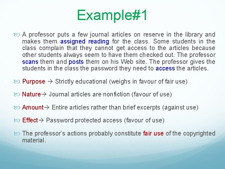 Example#1 A professor puts a few journal articles on reserve in the library and