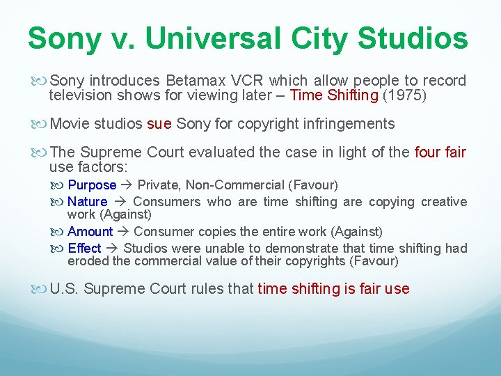 Sony v. Universal City Studios Sony introduces Betamax VCR which allow people to record