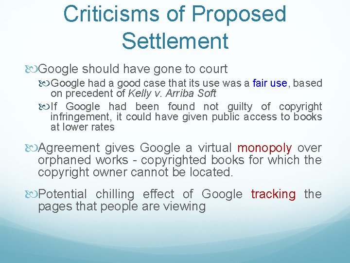Criticisms of Proposed Settlement Google should have gone to court Google had a good
