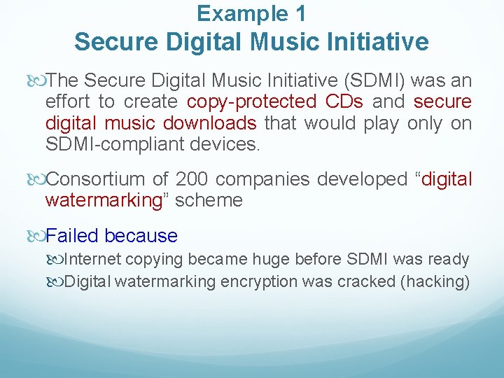 Example 1 Secure Digital Music Initiative The Secure Digital Music Initiative (SDMI) was an
