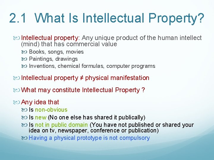 2. 1 What Is Intellectual Property? Intellectual property: Any unique product of the human