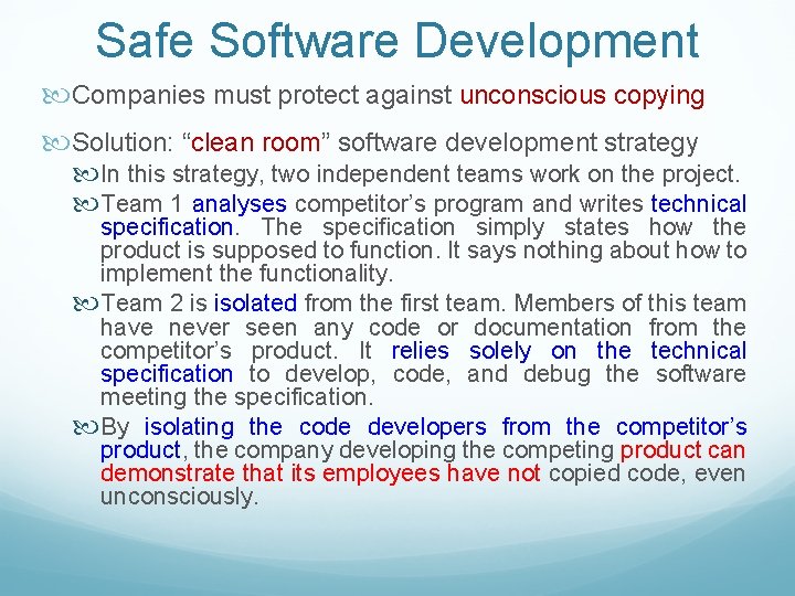 Safe Software Development Companies must protect against unconscious copying Solution: “clean room” software development